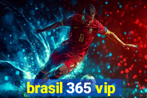 brasil 365 vip